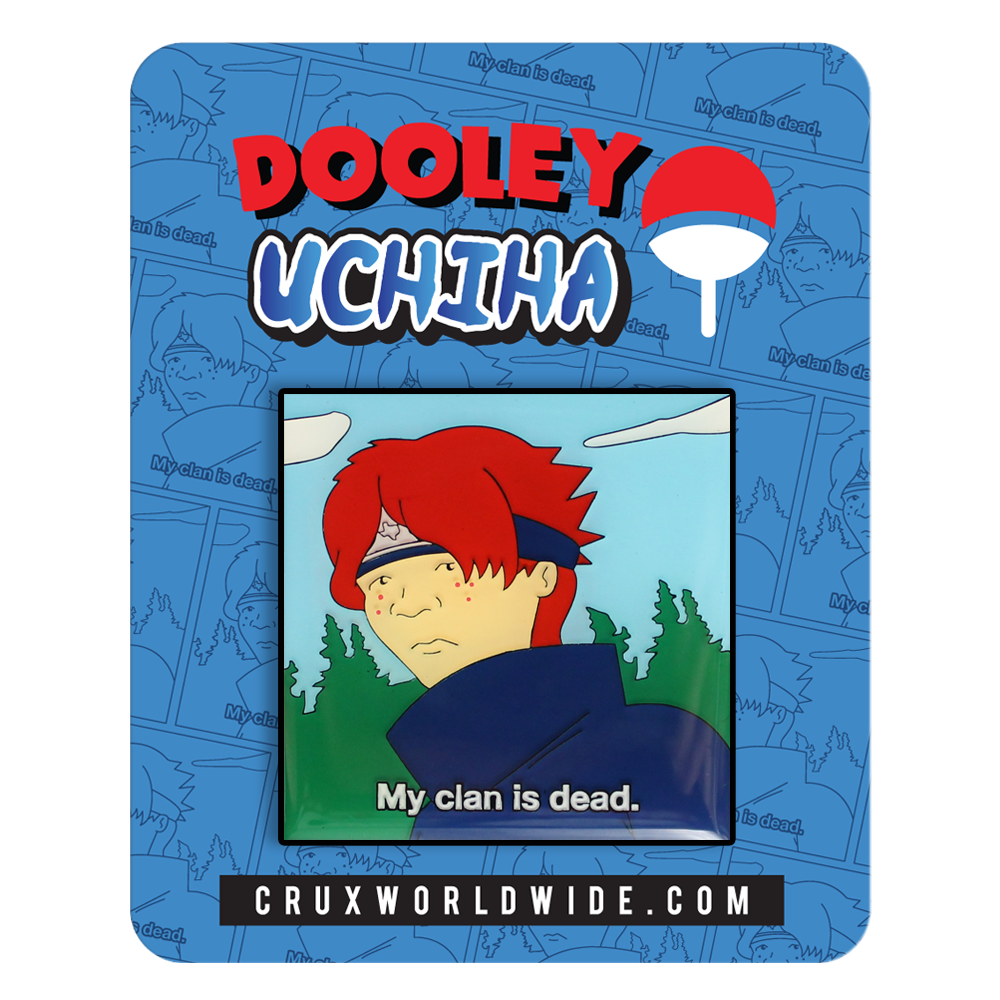 DOOLEY UCHIHA PIN